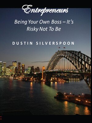 cover image of Entrepreneurs--Being Your Own Boss--It's Risky Not to Be